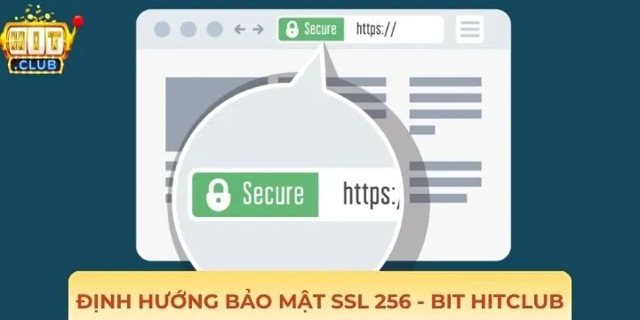Định hướng bảo mật SSL 256-bit Hitclub trong tương lai