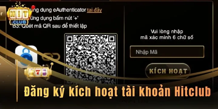 Đăng ký kích hoạt tài khoản Hitclub - Hướng dẫn chi tiết cho newbie