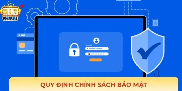 Nội dung chính sách bảo mật từ a đến z cho người mới
