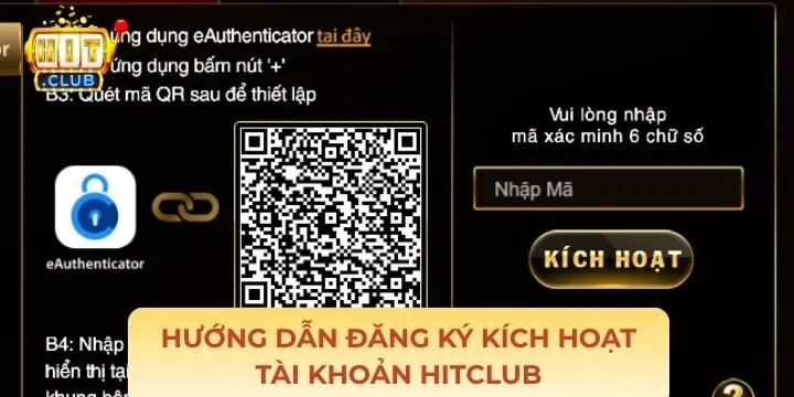 Chi tiết cách đăng ký kích hoạt tài khoản Hitclub