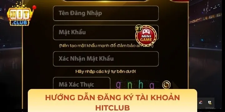 Cách đăng ký tài khoản Hitclub siêu dễ cho tân thủ 