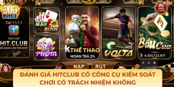 Đánh giá Hitclub có công cụ kiểm soát chơi có trách nhiệm không