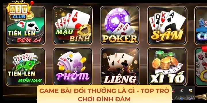Bộ môn nổi tiếng trong game bài đổi thưởng là gì?