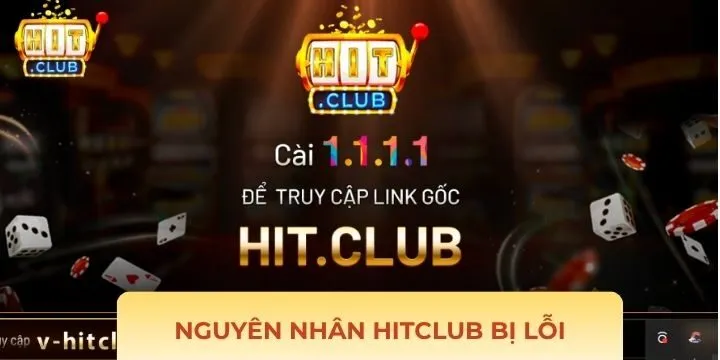 Nguyên nhân khiến Hitclub bị lỗi nên cập nhật