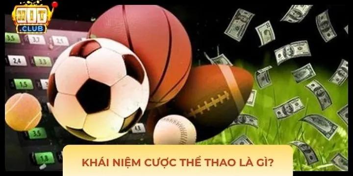 Khái niệm cơ bản về hình thức cược thể thao là gì?