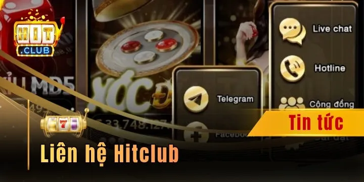 Liên hệ Hitclub - Hỗ trợ qua các phương thức đơn giản và tiện lợi