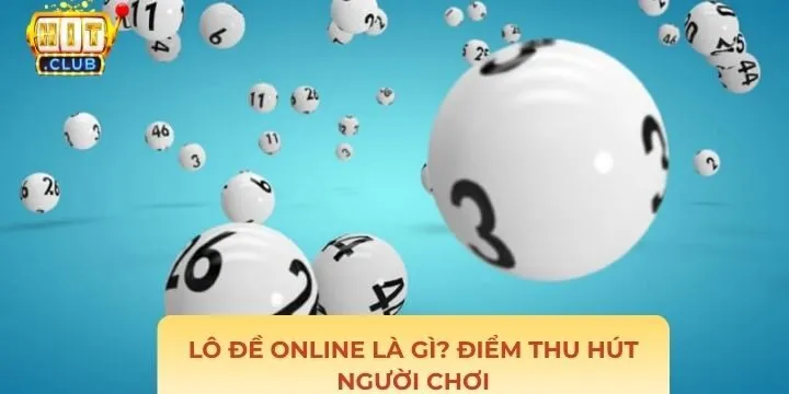 Tìm hiểu lý do được quan tâm của lô đề online là gì?