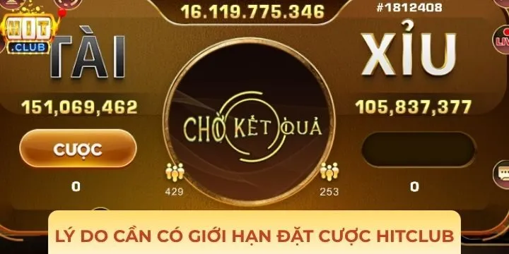 Tại sao cần đặt giới hạn đặt cược Hitclub?