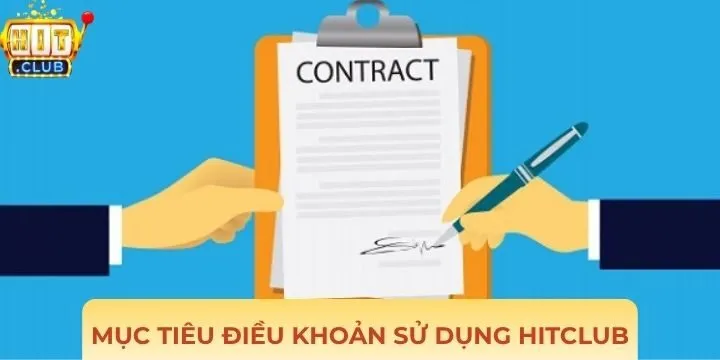 Mục tiêu cụ thể của điều khoản sử dụng Hitclub