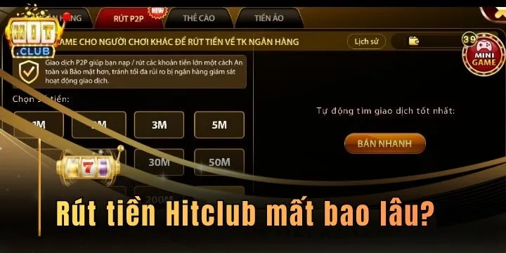 Rút tiền Hitclub mất bao lâu? - Giải đáp chi tiết thắc mắc
