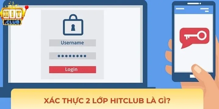 Người chơi nắm rõ khái niệm xác thực 2 lớp Hitclub