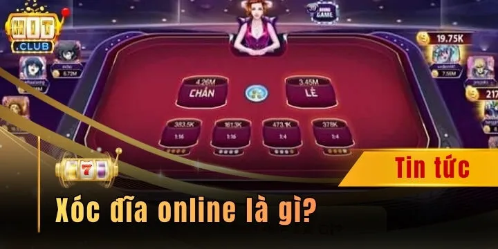 Xóc đĩa online là gì? Bật mí mẹo chơi thắng từ chuyên gia Hitclub