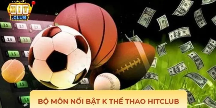 Các bộ môn nổi bật tại sảnh k thể thao Hitclub