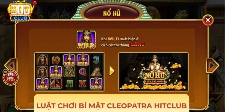 “Tất tần tật” những điều cần nhớ khi chơi bí mật Cleopatra Hitclub