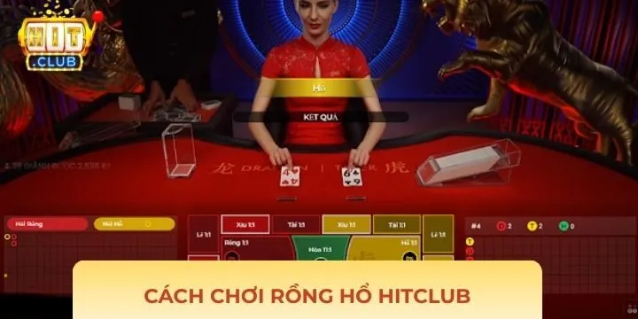 Tìm hiểu quy tắc trải nghiệm trò chơi Rồng hổ Hitclub