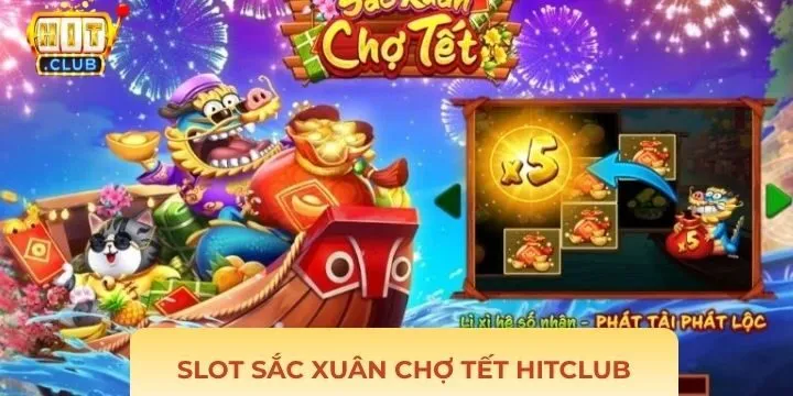 Trải nghiệm cược siêu cuốn cùng sắc xuân chợ tết Hitclub