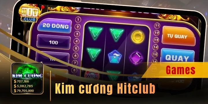 Kim cương Hitclub - Minigame đổi thưởng siêu hấp dẫn