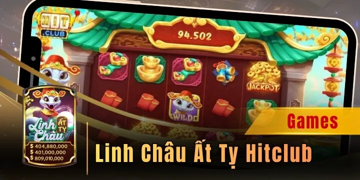 Linh Châu Ất Tỵ Hitclub - Làm giàu với slot game đình đám