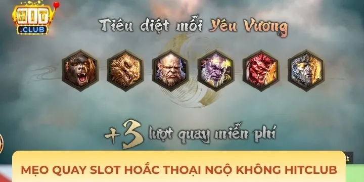 Mẹo quay hũ hắc thoại ngộ không Hitclub cực cuốn