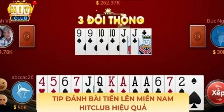 Tip đánh bài Tiến Lên Miền Nam Hitclub ăn chắc phần thắng