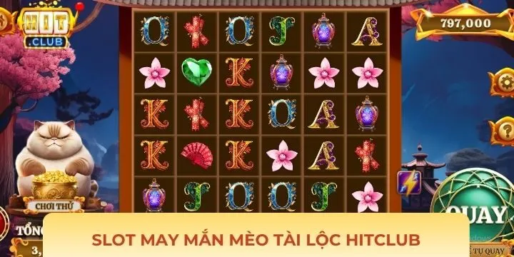 Thử vận may cùng siêu phẩm mèo tài lộc Hitclub
