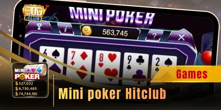 Mini poker Hitclub - Hướng dẫn cách chơi chi tiết ăn chắc tiền lời