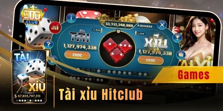 Tài xỉu Hitclub - Cơ hội kiếm ngay tiền tỷ chỉ sau 1 đêm