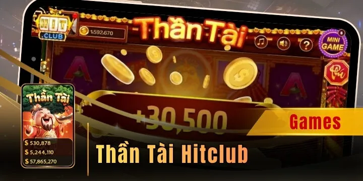 Thần Tài Hitclub - Tích lũy tiền thưởng, làm giàu nhanh chóng