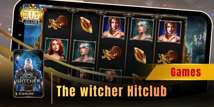 The witcher Hitclub - Cá cược 1 ăn 500 trong nháy mắt