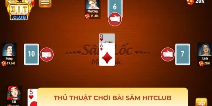 Chiến thuật tham gia Sâm Hitclub giành thắng lớn