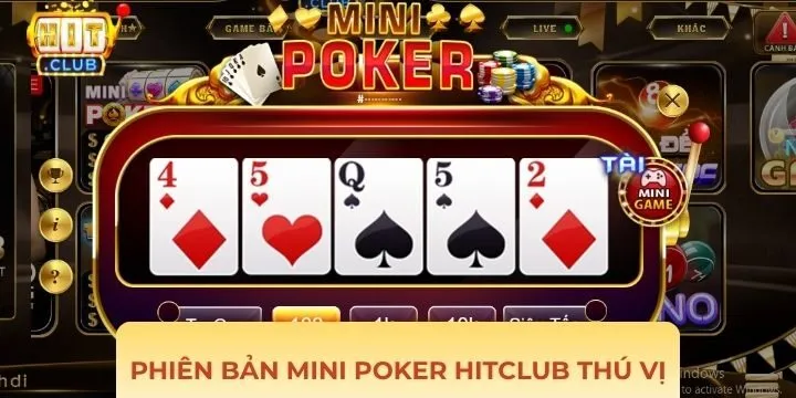 Mini poker Hitclub được nhiều người chơi lựa chọn tham gia