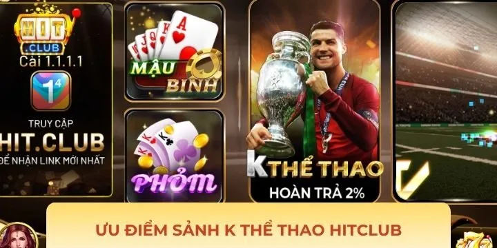 Khám phá điểm nổi bật của k thể thao Hitclub