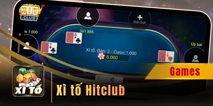 Xì tố Hitclub - Đấu trí rinh tiền thưởng nhanh chóng